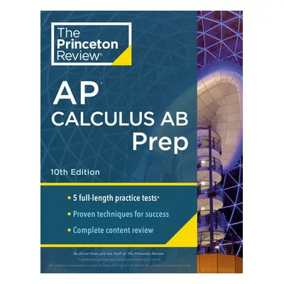 Princeton Review AP Calculus AB Prep, 2024 - Review, The Princeton a Khan, David