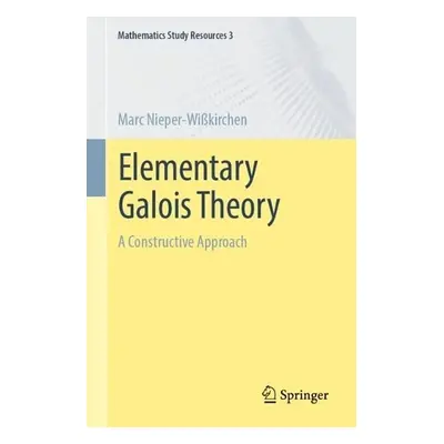 Elementary Galois Theory - Nieper-WiĂźkirchen, Marc