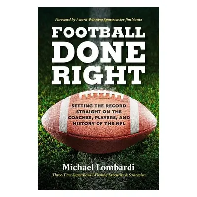 Football Done Right - Lombardi, Michael