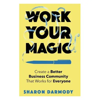 Work Your Magic - Darmody, Sharon