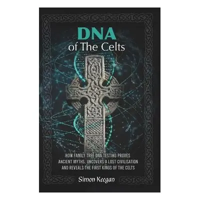 DNA of the Celts - Keegan, Simon