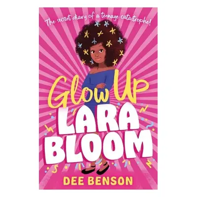 Glow Up, Lara Bloom - Benson, Dee