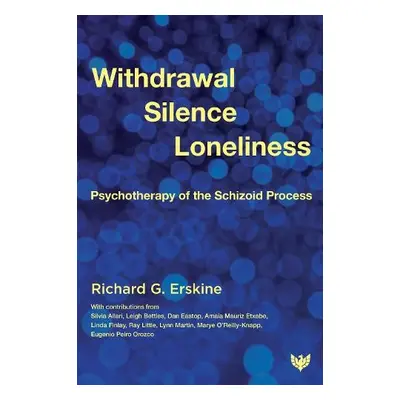 Withdrawal, Silence, Loneliness - Erskine, Richard G.