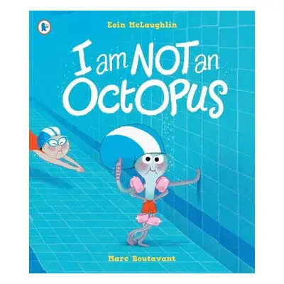 I Am Not An Octopus - McLaughlin, Eoin