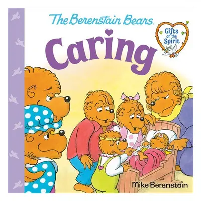 Caring (Berenstain Bears Gifts of the Spirit) - Berenstain, Mike