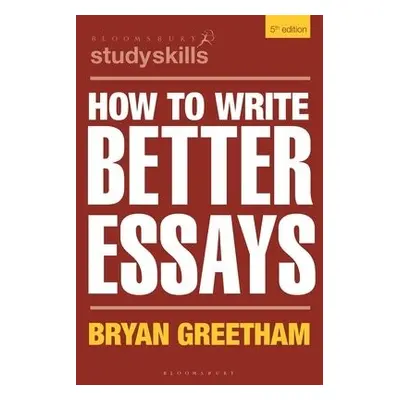 How to Write Better Essays - Greetham, Bryan