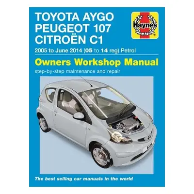 Toyota Aygo, Peugeot 107 a Citroen C1 Petrol ('05-June'14) 05 To 14 - Gill, Peter