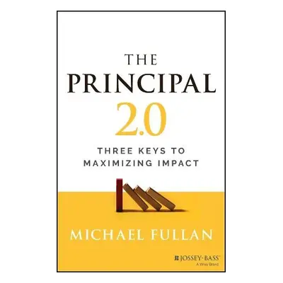 Principal 2.0 - Fullan, Michael (University of Toronto, Canada)