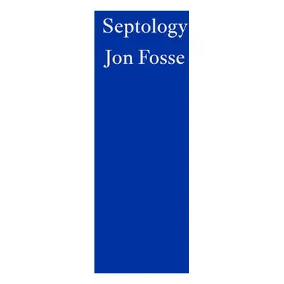 Septology — WINNER OF THE 2023 NOBEL PRIZE IN LITERATURE - Fosse, Jon