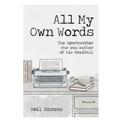 All My Own Words - Harman, Neil