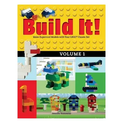 Build It! Volume 1 - Kemmeter, Jennifer