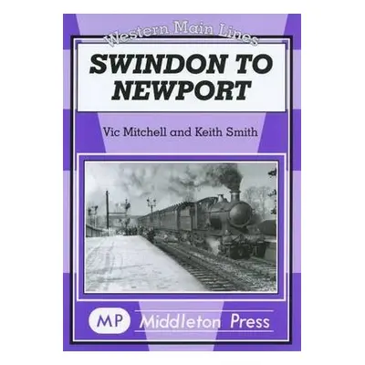 Swindon to Newport - Vic, Mitchell a Keith, Smith