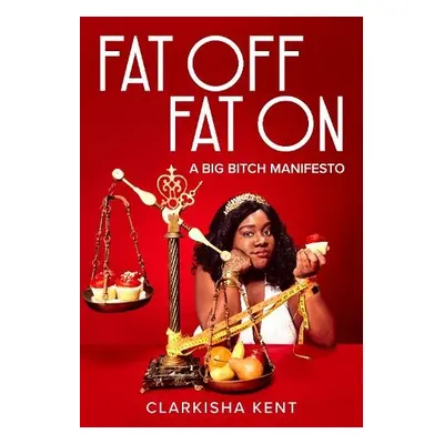 Fat Off, Fat On - Kent, Clarkisha