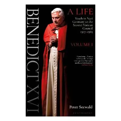 Benedict XVI: A Life Volume One - Seewald, Peter