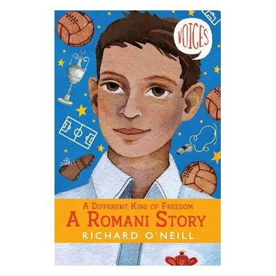 A Different Kind of Freedom: A Romani Story - O'Neill, Richard