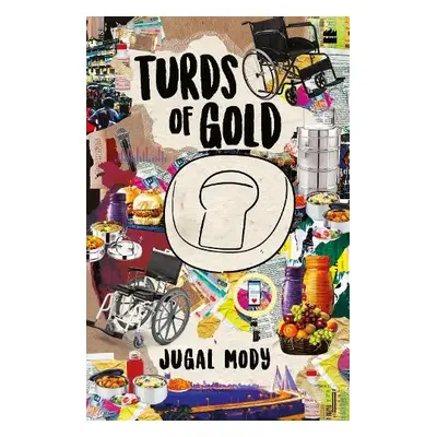 Turds Of Gold - Mody, Jugal