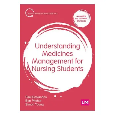 Understanding Medicines Management for Nursing Students - Deslandes, Paul a Pitcher, Ben a Young