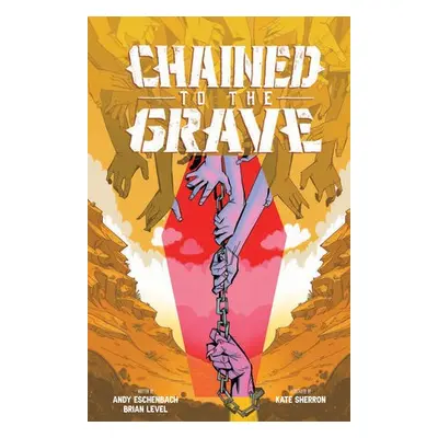 Chained To The Grave - Eschenbach, Andy a Level, Brian