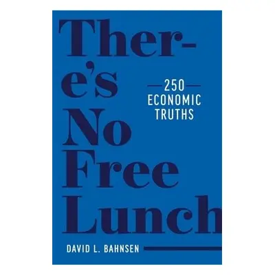 There's No Free Lunch - Bahnsen, David L.