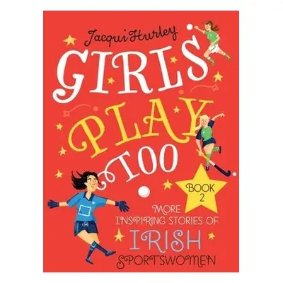 Girls Play Too Book 2 - Hurley, Jacqui