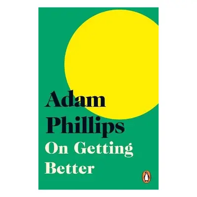 On Getting Better - Phillips, Adam