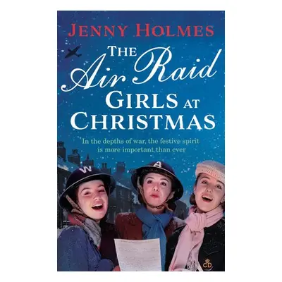 Air Raid Girls at Christmas - Holmes, Jenny