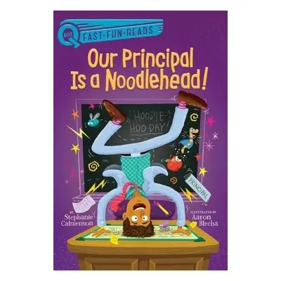 Our Principal Is a Noodlehead! - Calmenson, Stephanie