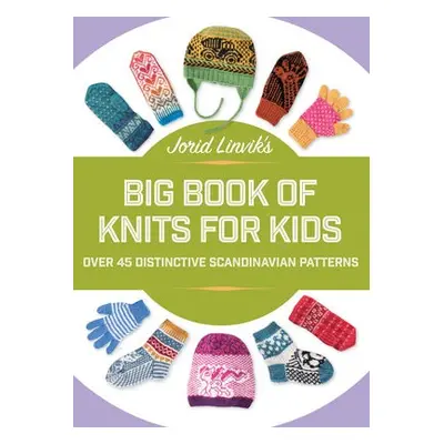 Jorid Linvik's Big Book of Knits for Kids - Linvik, Jorid