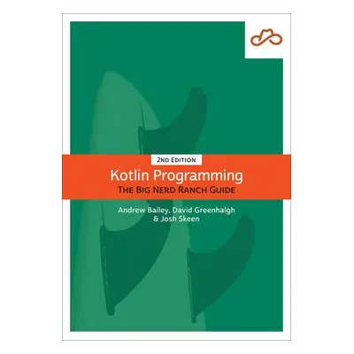 Kotlin Programming - Greenhalgh, David a Skeen, Josh a Bailey, Andrew