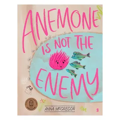 Anemone is not the Enemy - McGregor, Anna