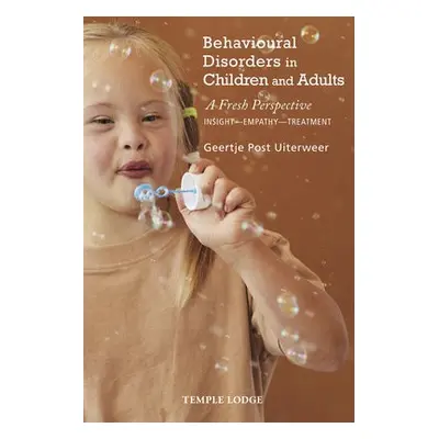 Behavioural Disorders in Children and Adults - Uiterweer, Geertje Post