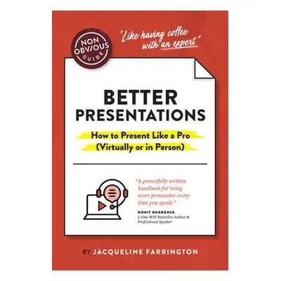 Non-Obvious Guide to Presenting Virtually (With or Without Slides) - Farrington, Jacqueline