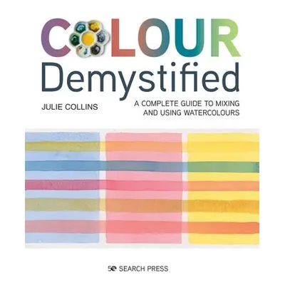 Colour Demystified - Collins, Julie