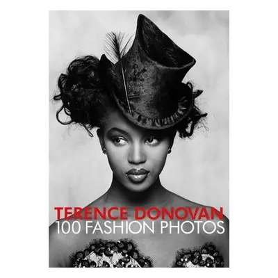 Terence Donovan: 100 Fashion Photos - Muir, Robin a Muir, Robin