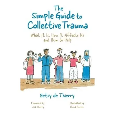 Simple Guide to Collective Trauma - de Thierry, Betsy