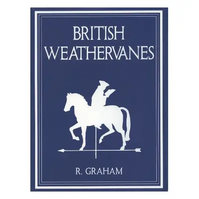 Rodney Graham: British Weathervanes - Blazwick, Iwona