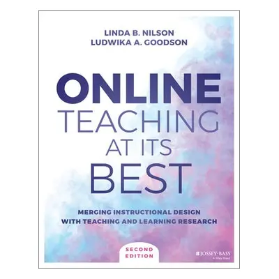 Online Teaching at Its Best - Nilson, Linda B. (Clemson University) a Goodson, Ludwika A.