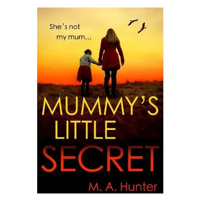 Mummy’s Little Secret - Hunter, M. A.