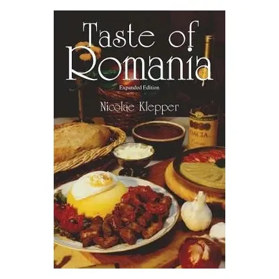 Taste of Romania, Expanded Edition - Klepper, Nicolae