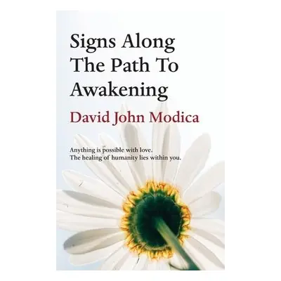 Signs Along The Path To Awakening - Modica, David John