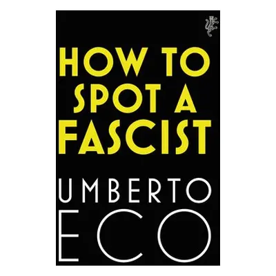 How to Spot a Fascist - Eco, Umberto