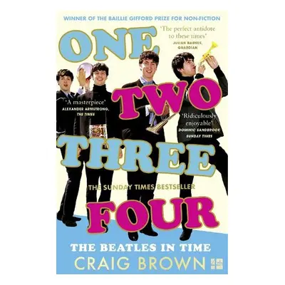 One Two Three Four: The Beatles in Time - Brown, Craig