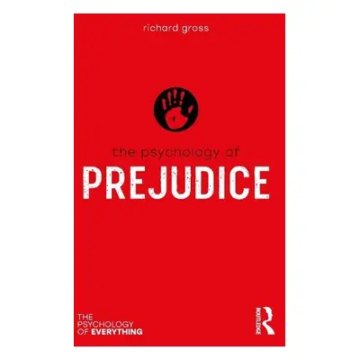 Psychology of Prejudice - Gross, Richard