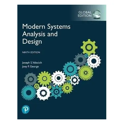 Modern Systems Analysis and Design, Global Edition - Valacich, Joseph a George, Joey