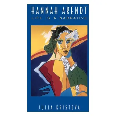 Hannah Arendt - Kristeva, Julia