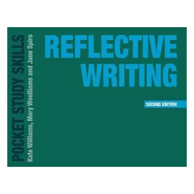 Reflective Writing - Williams, Kate (Oxford Brookes University, UK) a Woolliams, Mary a Spiro, J