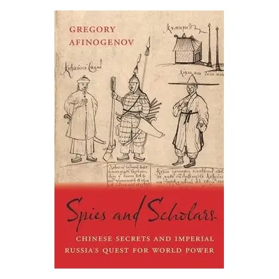 Spies and Scholars - Afinogenov, Gregory