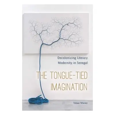 Tongue-Tied Imagination - Warner, Tobias