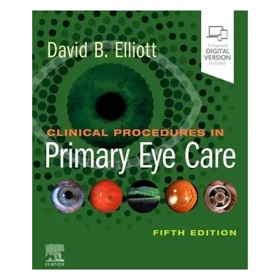 Clinical Procedures in Primary Eye Care - Elliott, David B. (Bradford School of Optometry and Vi