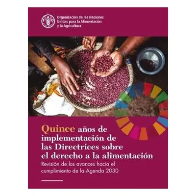 Fifteen Years Implementing the Right to Food Guidelines (Spanish Edition) - Food and Agriculture